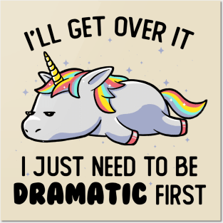 I Just Need To Be Dramatic Lazy Unicorn Gift Posters and Art